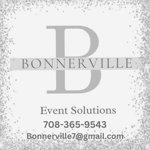 Bonnerville Event Solutions can be contacted at 708-365-9543 and at Bonnerville7@gmail.com